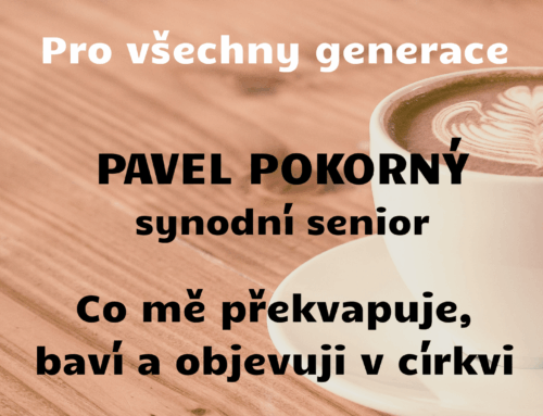 Synodní senior Pavel Pokorný a&nbsp;církev : střešovická kavárna